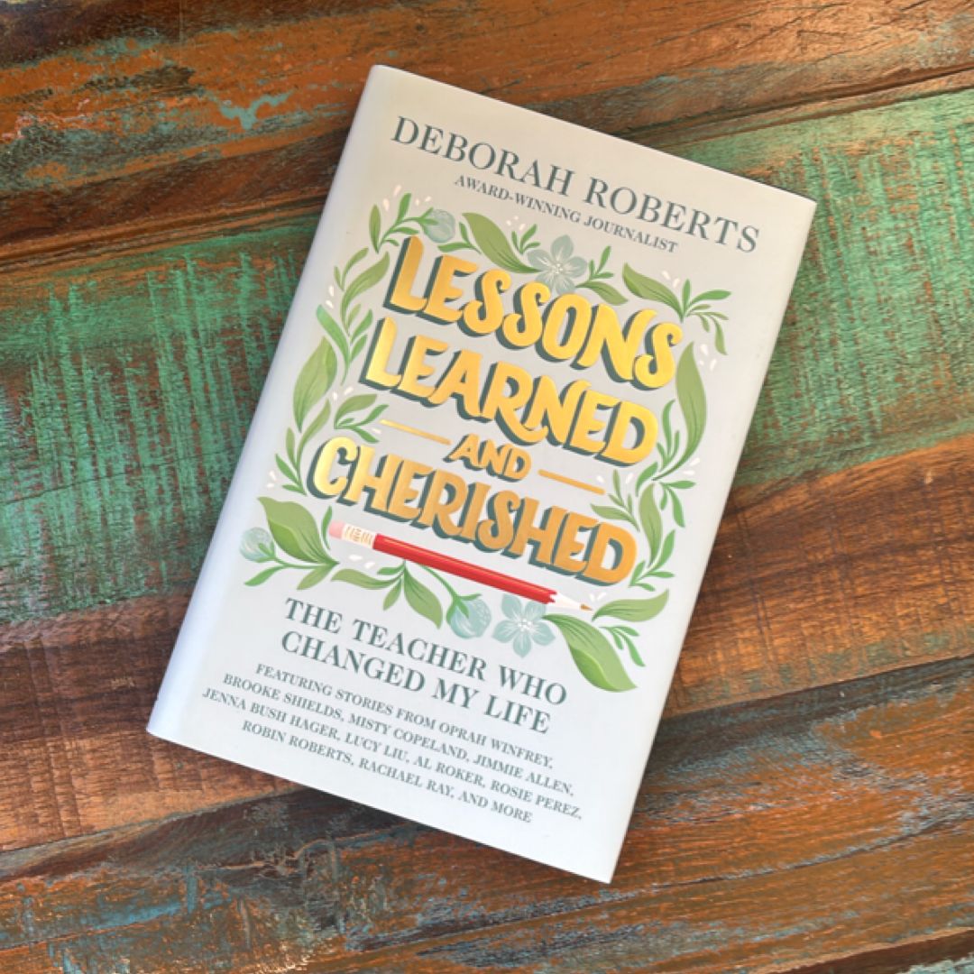 Lessons Learned and Cherished