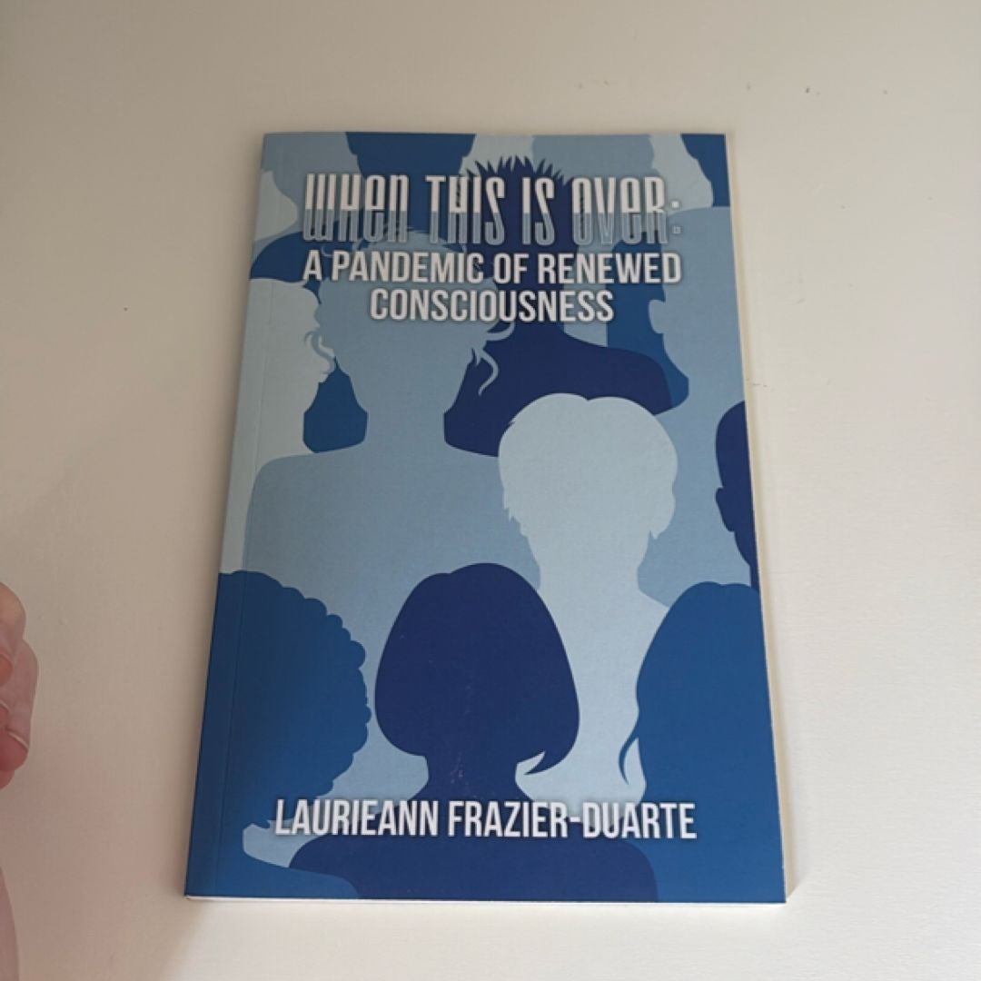 When This Is over: a Pandemic of Renewed Consciousness