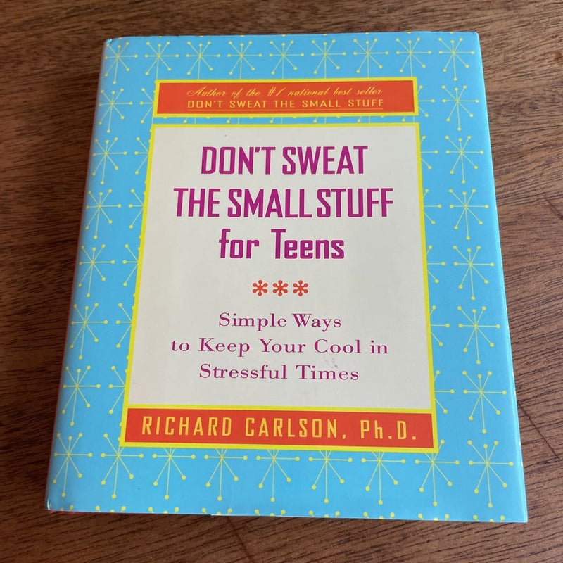 Don’t Sweat the Small Stuff for teens