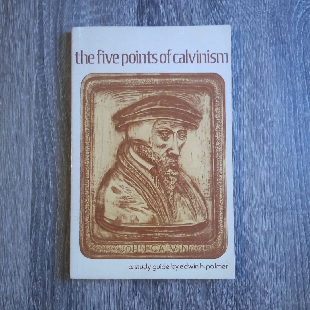 The Five Points of Calvinism by Edwin H. Palmer, Paperback Pangobooks