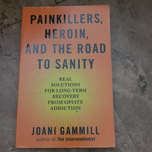 Painkillers, Heroin, and the Road to Sanity