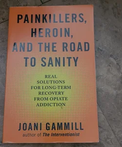 Painkillers, Heroin, and the Road to Sanity