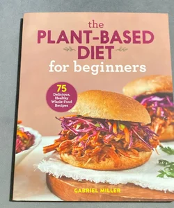 The Plant-Based Diet for Beginners