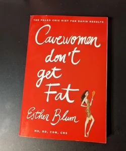 Cavewomen Don't Get Fat