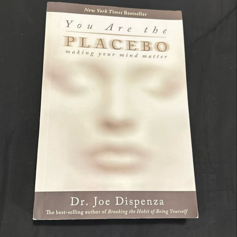 You Are the Placebo