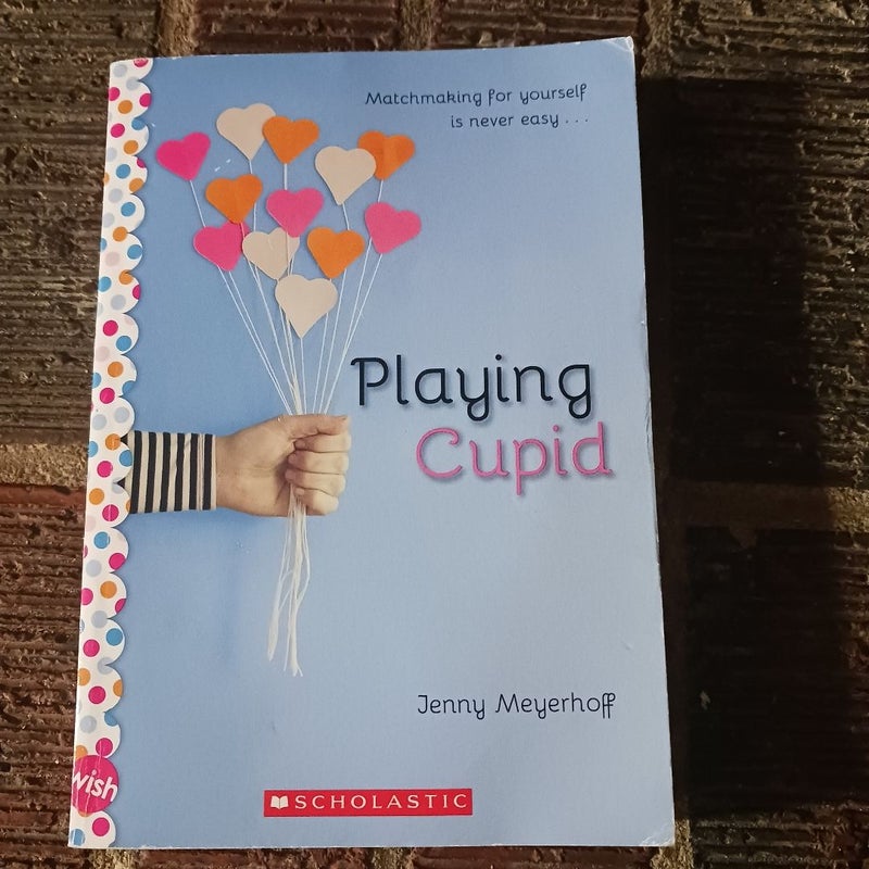 Playing Cupid: a Wish Novel