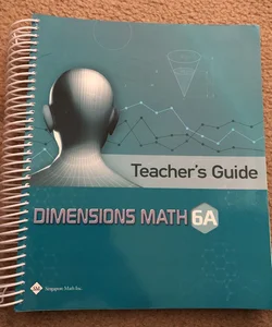 Dimensions Math Teacher's Guide 6A