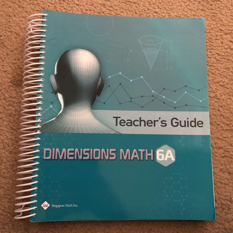 Dimensions Math Teacher's Guide 6A