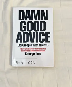Damn Good Advice (for People with Talent!)