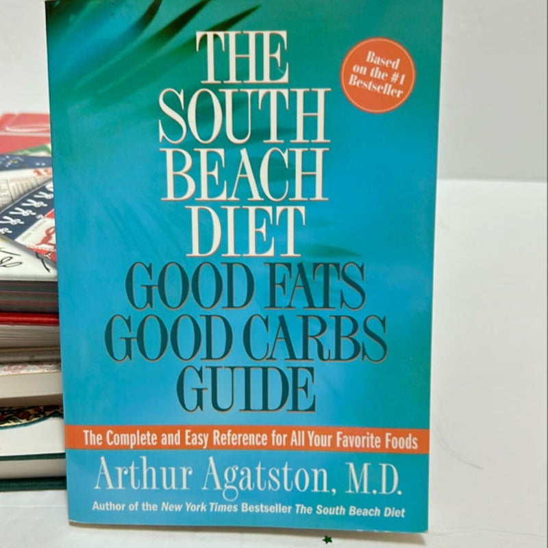 The South Beach Diet Good Fats Good Carbs Guide