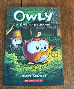 A Time to Be Brave: a Graphic Novel (Owly #4)