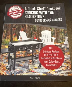 Cooking with the Blackstone Outdoor Gas Griddle, a Quick-Start Cookbook