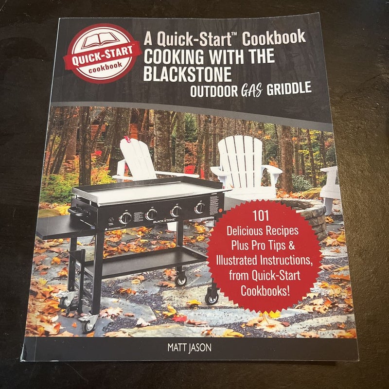 Cooking with the Blackstone Outdoor Gas Griddle, a Quick-Start Cookbook