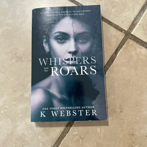 Whispers and the Roars