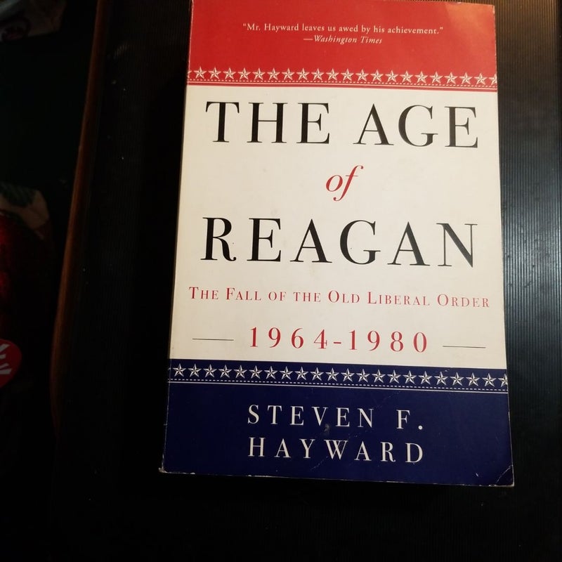 The Age of Reagan: the Fall of the Old Liberal Order