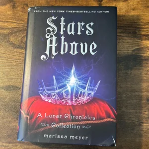 Stars above: a Lunar Chronicles Collection