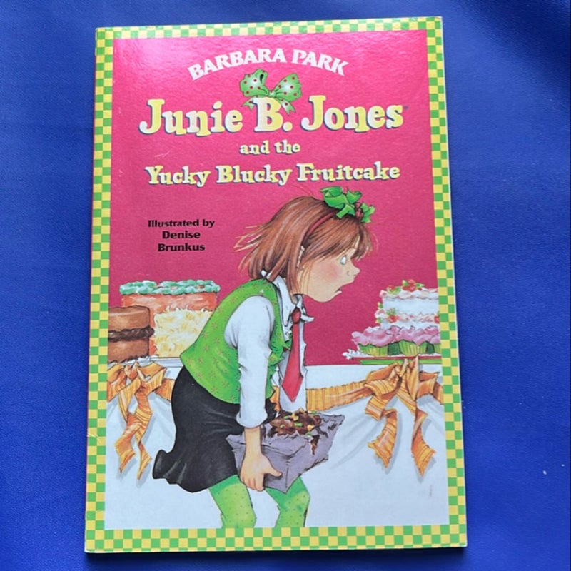 Junie B. Jones #5: Junie B. Jones and the Yucky Blucky Fruitcake