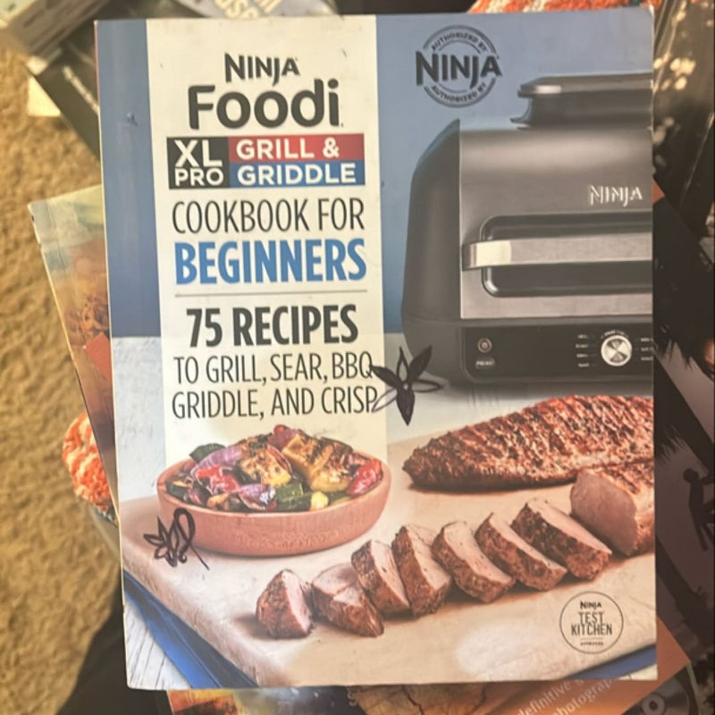 Ninja Foodi XL Pro Grill and Griddle Cookbook for Beginners