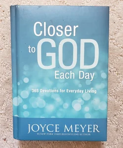 Closer to God Each Day: 365 Devotions for Everyday Living 