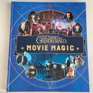 Fantastic Beasts: the Crimes of Grindelwald: Movie Magic