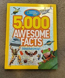 5,000 Awesome Facts (about Everything!)
