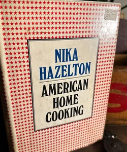 Nika Hazelton American Home Cooking 1979 Cookbook