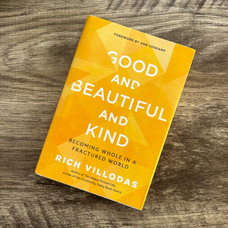Good and Beautiful and Kind