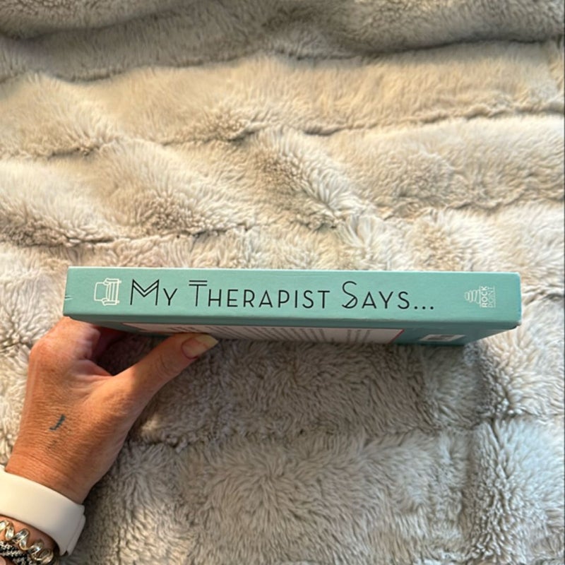 My Therapist Says