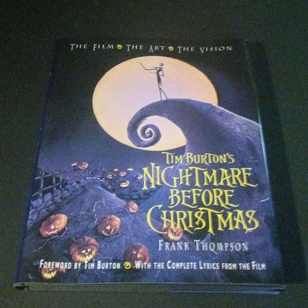 Tim Burton's Nightmare Before Christmas: The Film, the Art, the Vision by  Frank T. Thompson