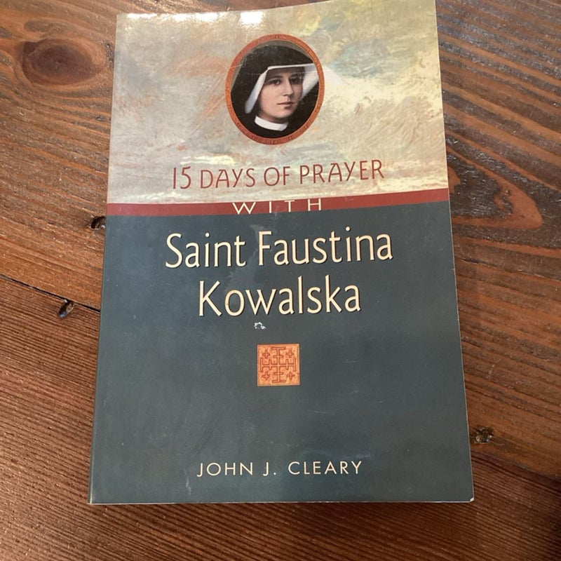 15 Days of Prayer with Saint Faustina Kowalska