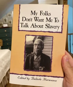 My Folks Don't Want Me to Talk about Slavery