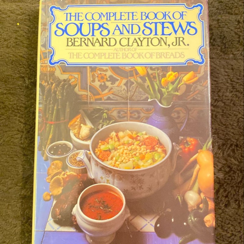 The Complete Book of Soups and Stews