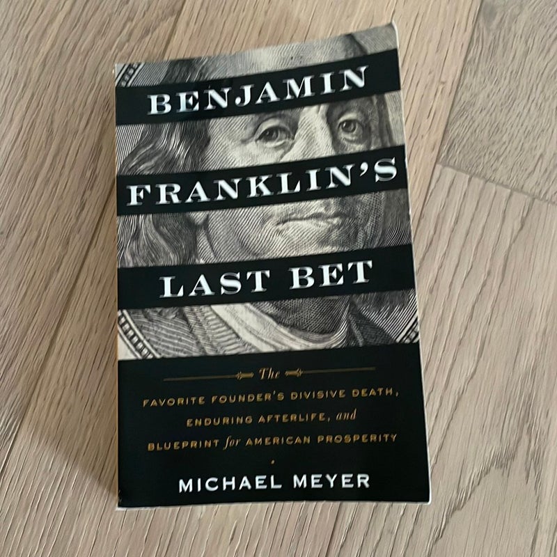 Benjamin Franklin's Last Bet