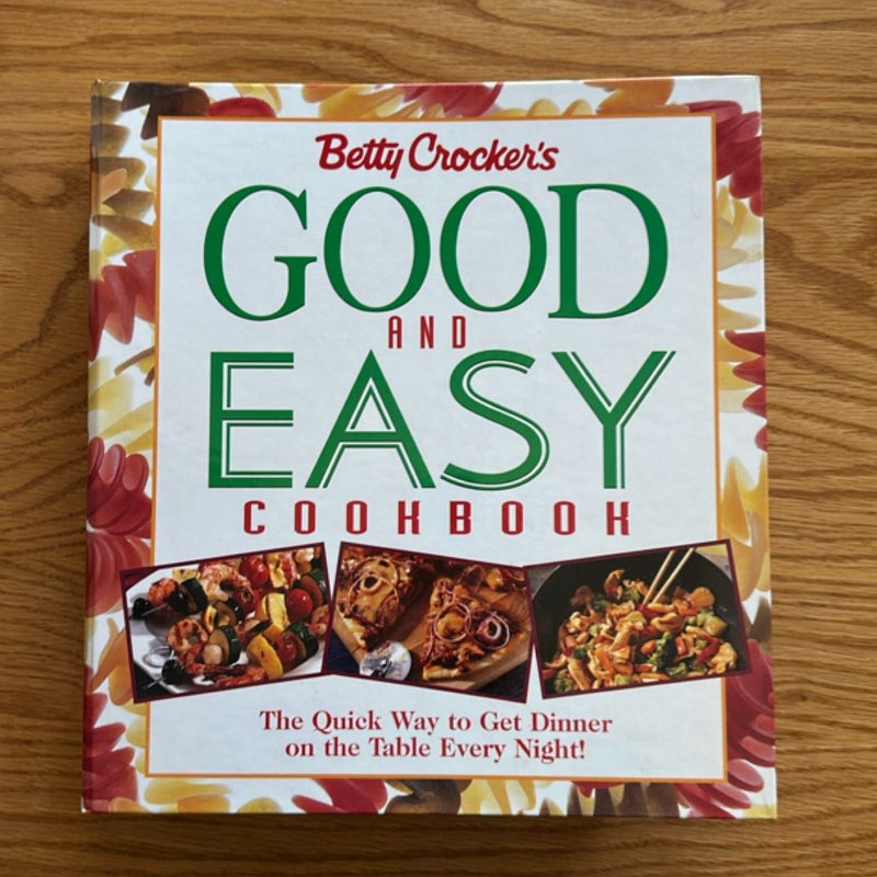 Betty Crocker's Good and Easy Cookbook