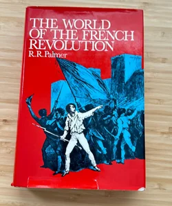 The World of the French Revolution