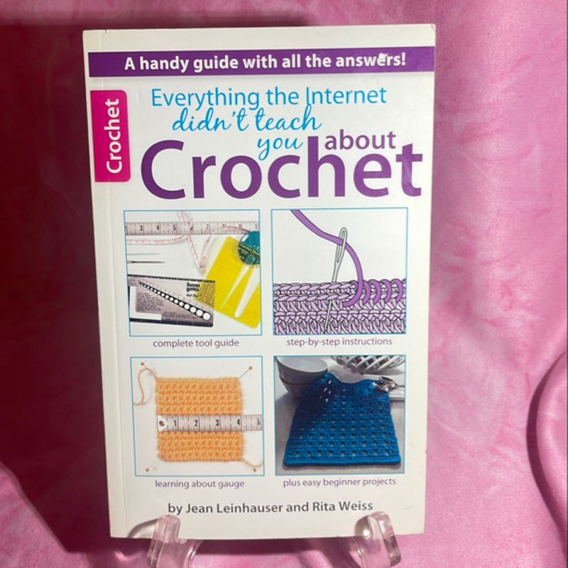 Everything the Internet Didn't Teach You about Crochet