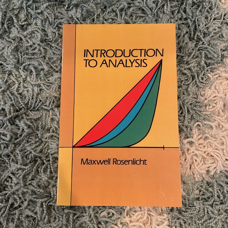Introduction to Analysis by Maxwell Rosenlicht