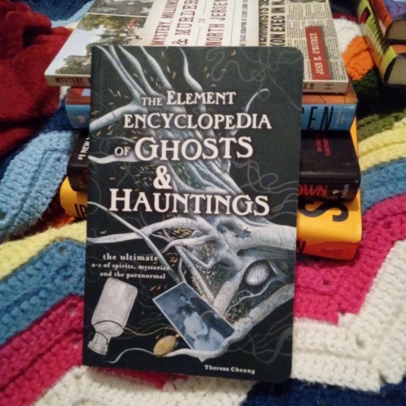 The Element Encyclopedia of Ghosts & Hauntings