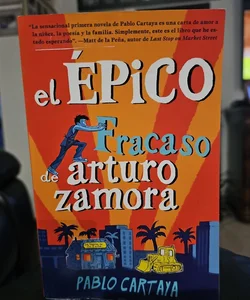 El épico Fracaso de Arturo Zamora / the Epic Fail of Arturo Zamora