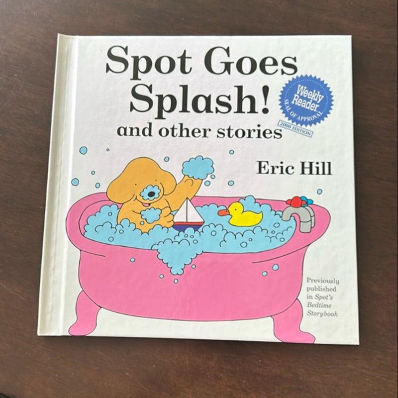 Spot Goes Splash! and other stories 