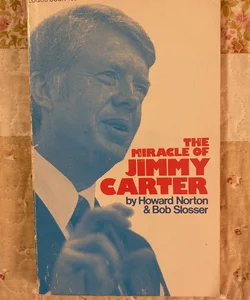 The Miracle of Jimmy Carter