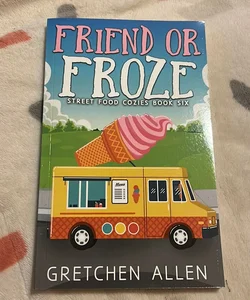 Friend or Froze Street Food Cozies Book Six