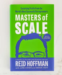 Masters of Scale: Surprising Truths from the World's Most Successful Entrepreneurs