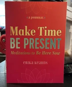 Make Time, Be Present