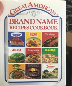 Great American Brand Name Recipes Cookbook