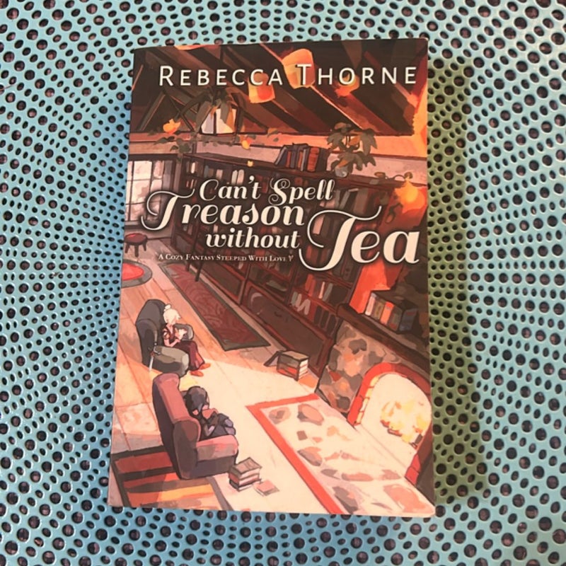 Can't Spell Treason Without Tea (OOP self published copy)