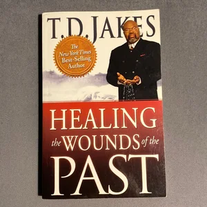 Healing the Wounds of the Past