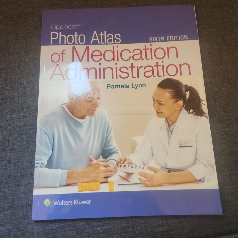 Lippincott Photo Atlas of Medication Administration
