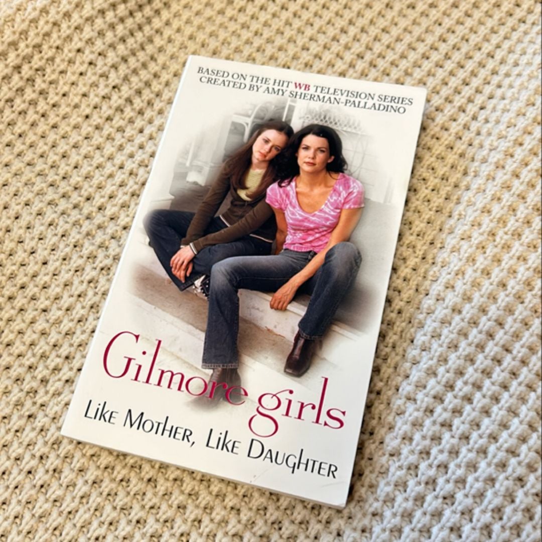 Gilmore Girls: Like Mother, Like Daughter
