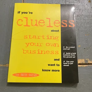 If You're Clueless about Starting Your Own Business